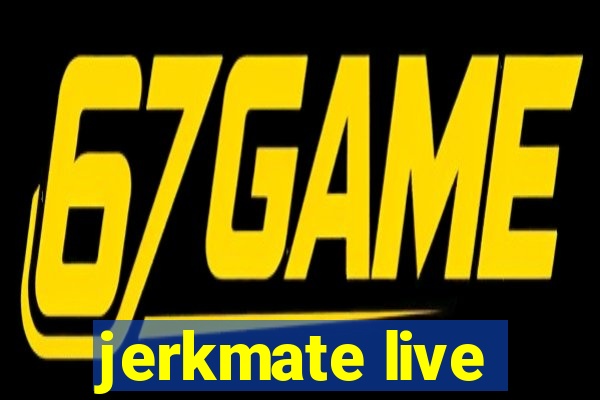 jerkmate live